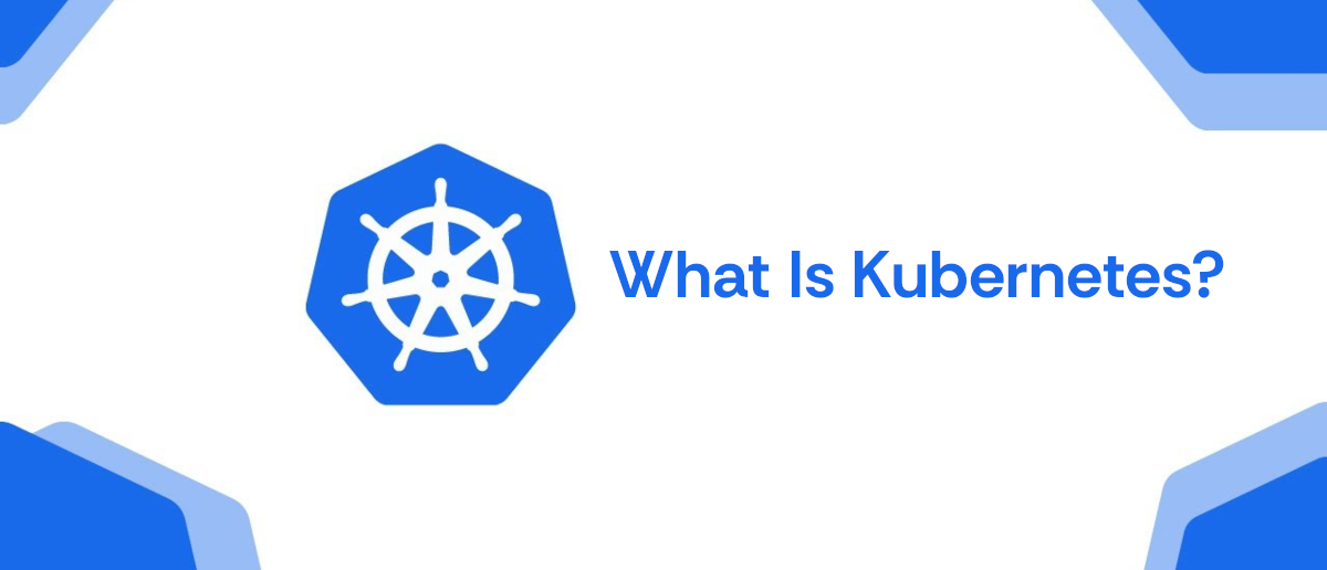 What Is Kubernetes?