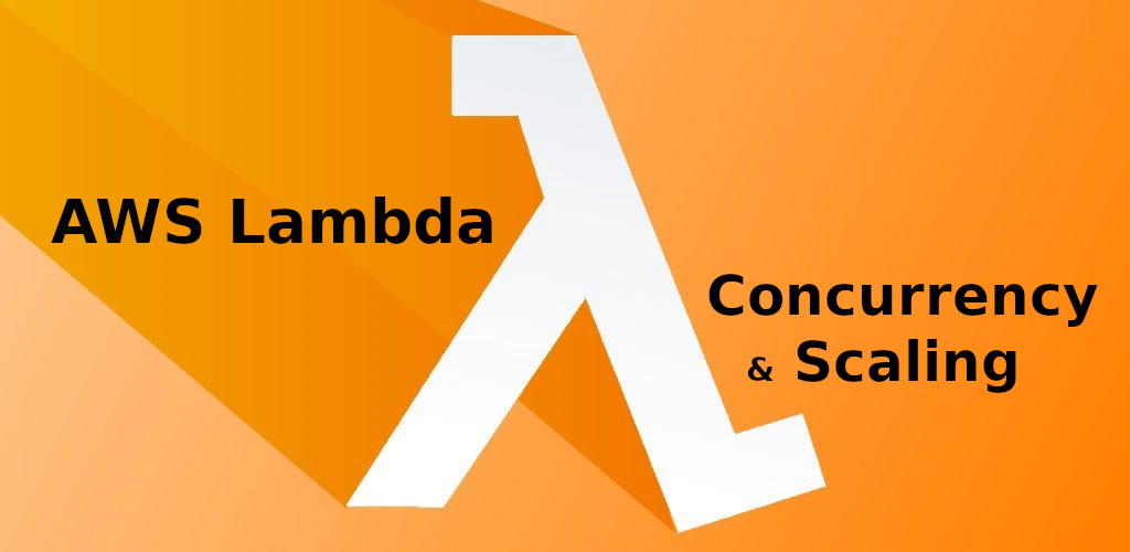 AWS Lambda Concurrency and Scaling